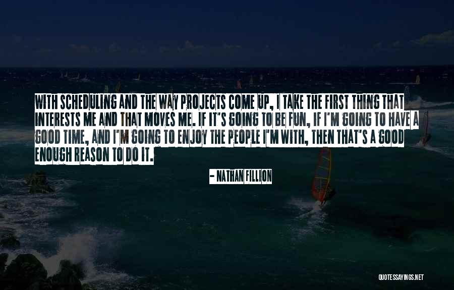 Good Thing Going Quotes By Nathan Fillion Good Thing Going Quotes By Nathan Fillion