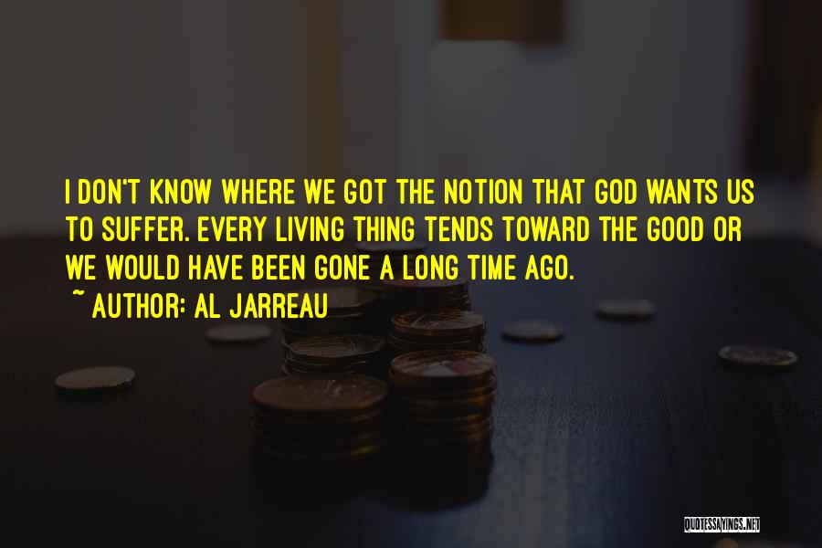 Good Thing Gone Quotes By Al Jarreau