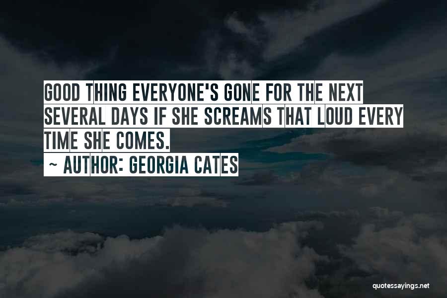 Good Thing Gone Quotes By Georgia Cates