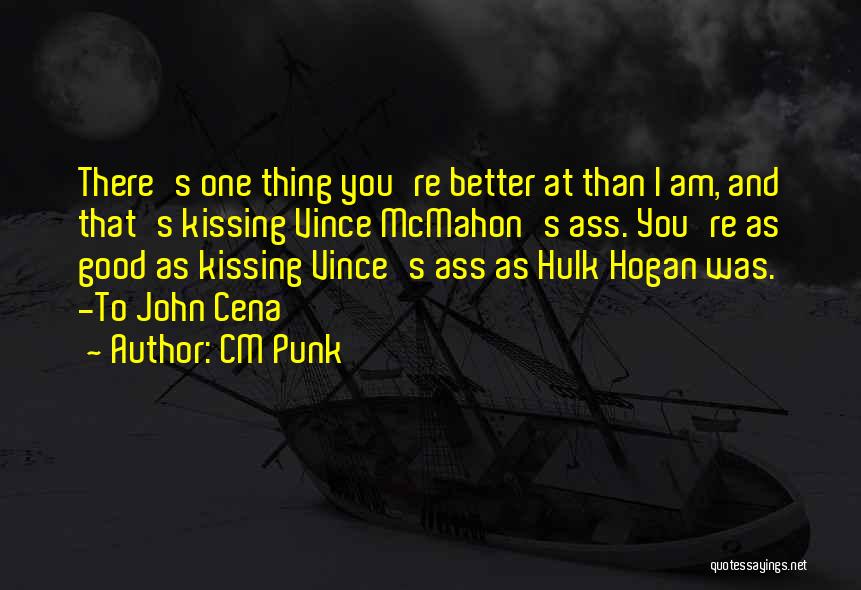 Good Thing Quotes By CM Punk