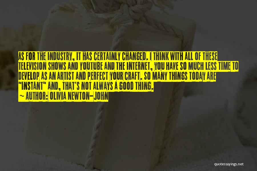 Good Thing Quotes By Olivia Newton-John