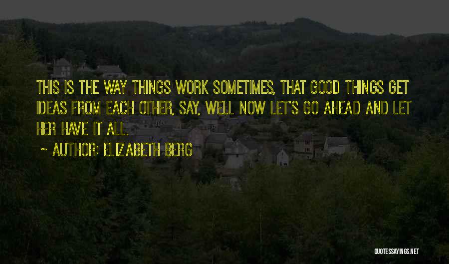 Good Things Ahead Quotes By Elizabeth Berg