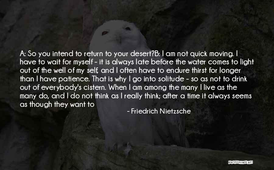 Good Things Always Come To Those Who Wait Quotes By Friedrich Nietzsche Good Things Always Come To Those Who Wait Quotes By Friedrich Nietzsche