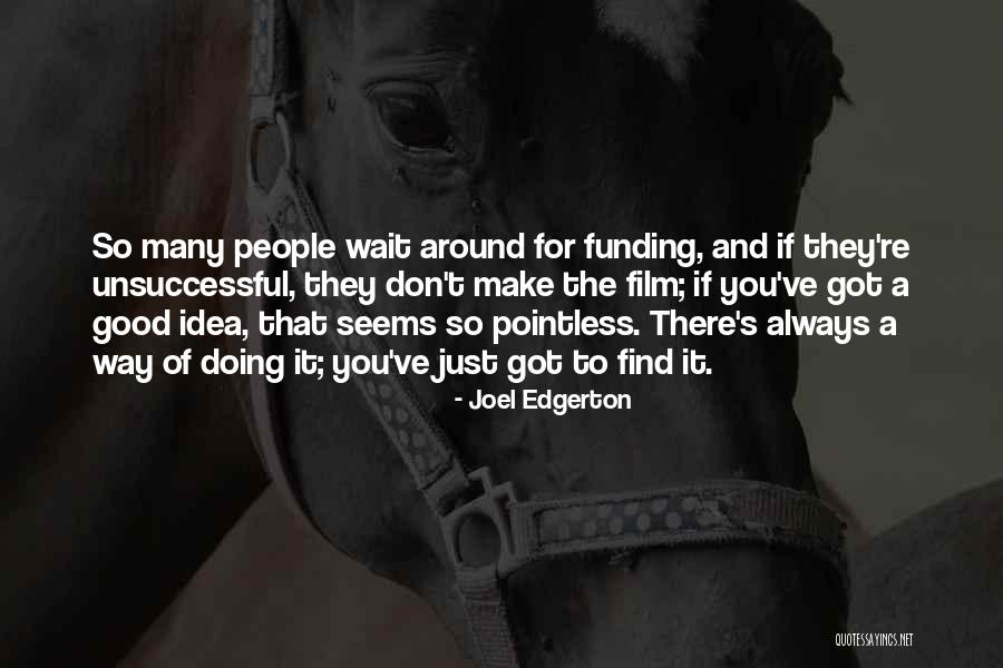 Good Things Always Come To Those Who Wait Quotes By Joel Edgerton Good Things Always Come To Those Who Wait Quotes By Joel Edgerton