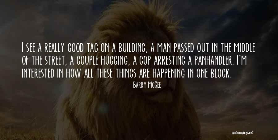 Good Things Are Happening Quotes By Barry McGee Good Things Are Happening Quotes By Barry McGee