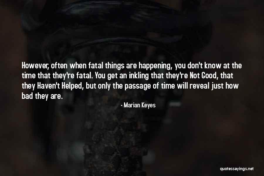 Good Things Are Happening Quotes By Marian Keyes Good Things Are Happening Quotes By Marian Keyes