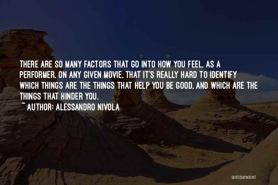 Good Things Are Hard Quotes By Alessandro Nivola