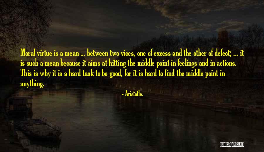 Good Things Are Hard To Find Quotes By Aristotle.