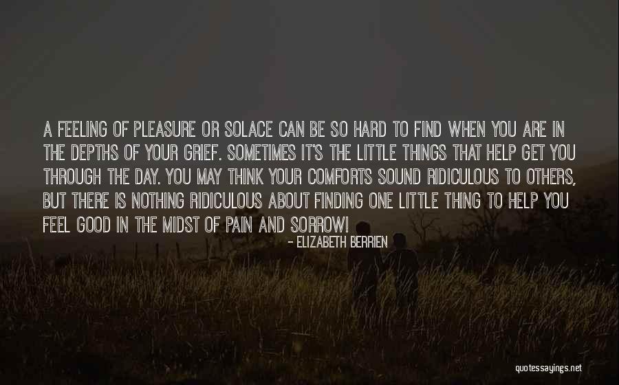 Good Things Are Hard To Find Quotes By Elizabeth Berrien