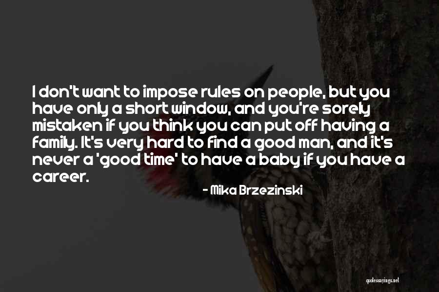 Good Things Are Hard To Find Quotes By Mika Brzezinski