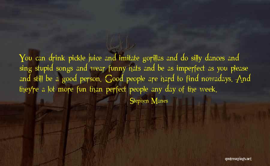 Good Things Are Hard To Find Quotes By Stephen Manes