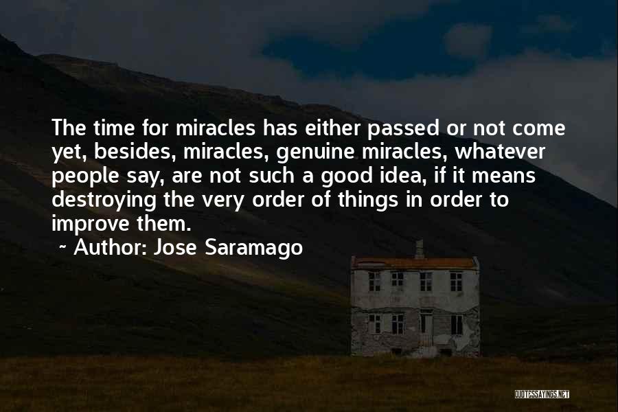 Good Things Are Yet To Come Quotes By Jose Saramago