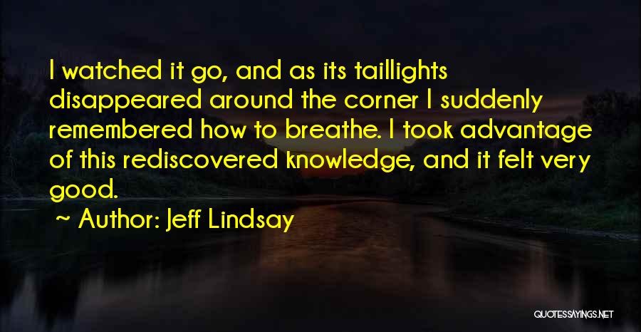 Good Things Around The Corner Quotes By Jeff Lindsay