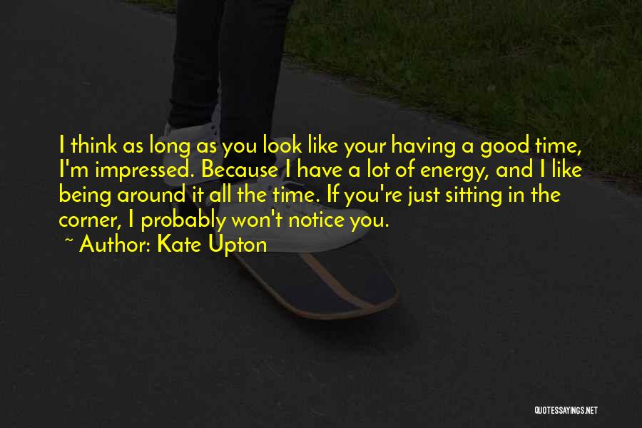 Good Things Around The Corner Quotes By Kate Upton