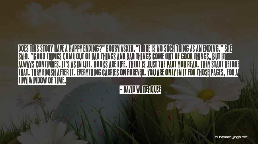 Good Things Come After Bad Quotes By David Whitehouse Good Things Come After Bad Quotes By David Whitehouse