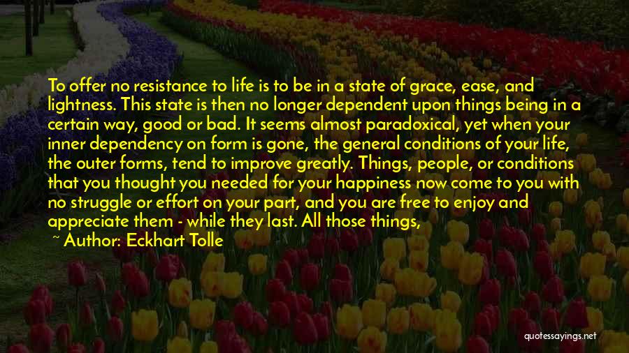 Good Things Come And Go Quotes By Eckhart Tolle