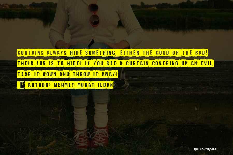 Good Things Come From Bad Quotes By Mehmet Murat Ildan