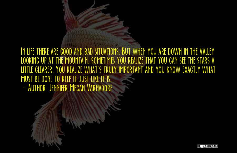 Good Things Come From Bad Situations Quotes By Jennifer Megan Varnadore