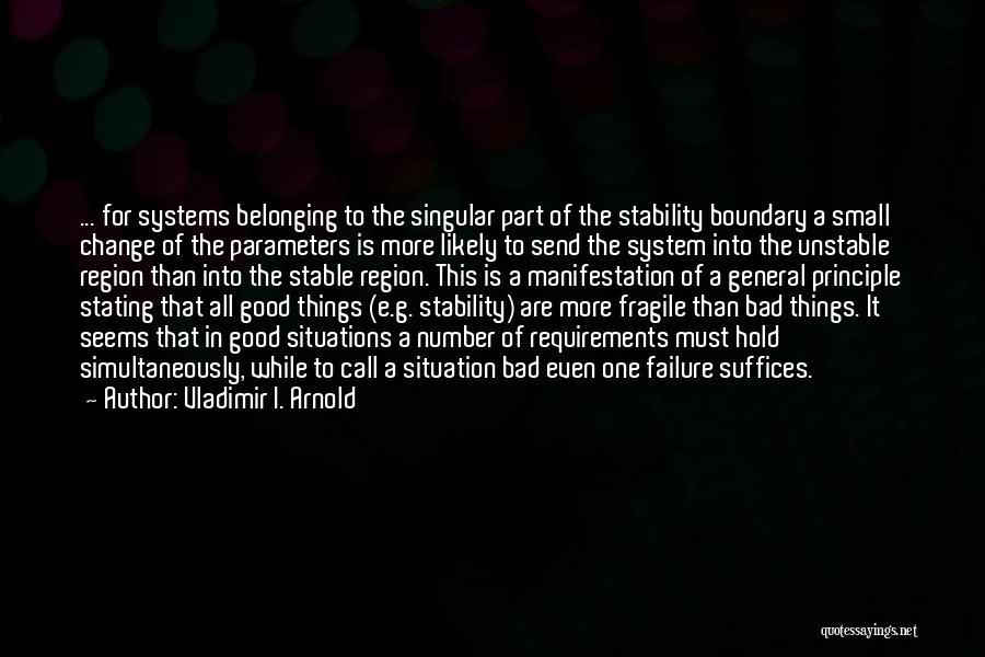 Good Things Come From Bad Situations Quotes By Vladimir I. Arnold