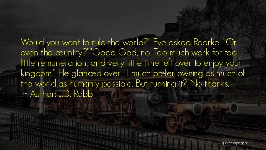 Good Things Come From God Quotes By J.D. Robb