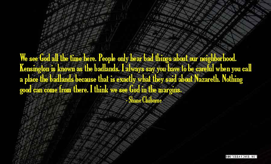 Good Things Come From God Quotes By Shane Claiborne