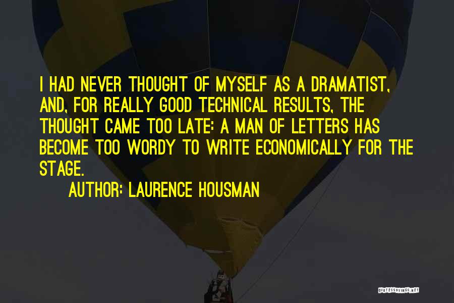 Good Things Come Late Quotes By Laurence Housman