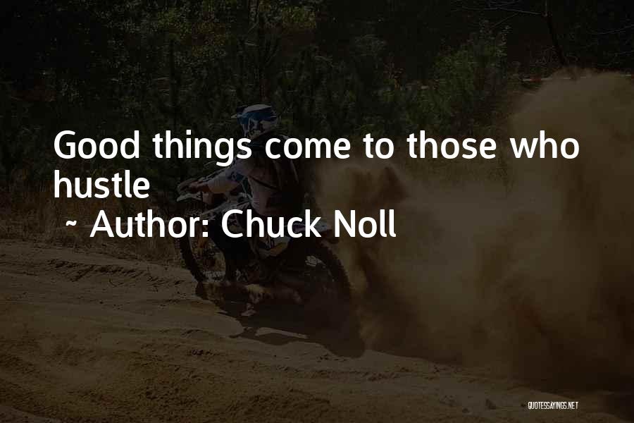 Good Things Come Quotes By Chuck Noll