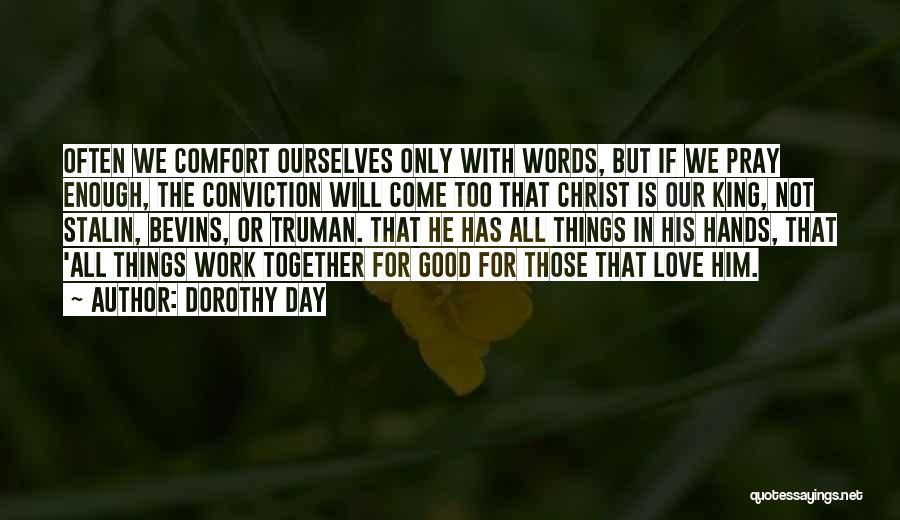 Good Things Come Quotes By Dorothy Day
