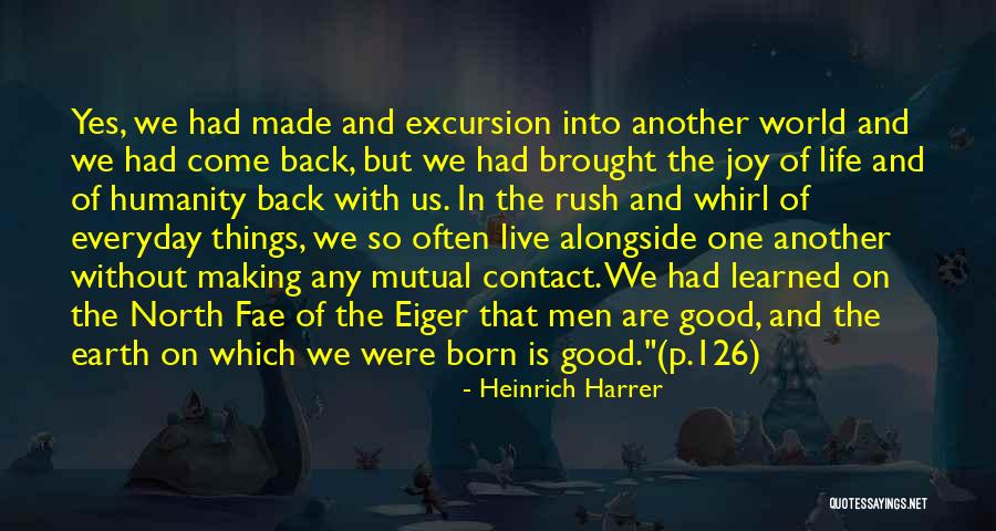 Good Things Come Quotes By Heinrich Harrer