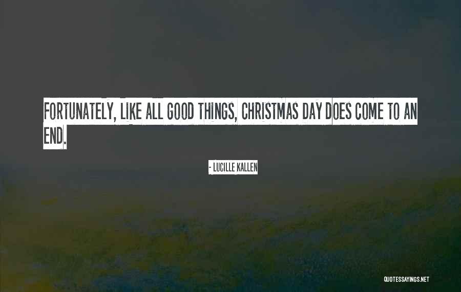 Good Things Come Quotes By Lucille Kallen