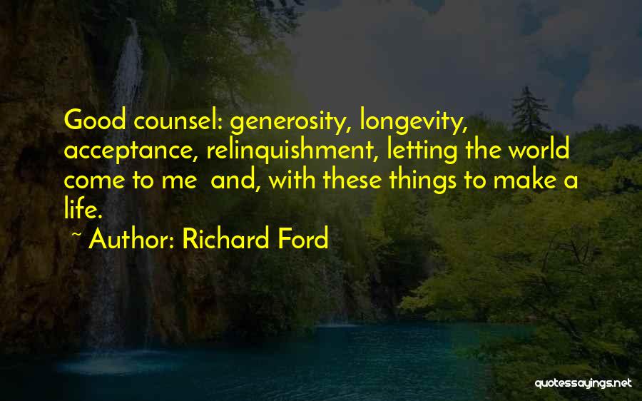 Good Things Come Quotes By Richard Ford