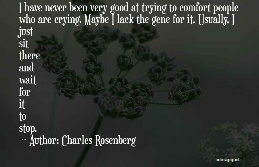 Good Things Come Those Wait Quotes By Charles Rosenberg