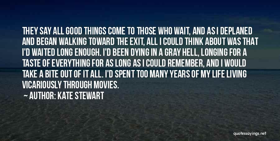 Good Things Come Those Wait Quotes By Kate Stewart