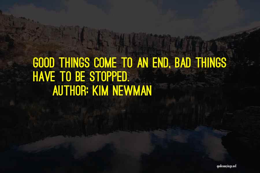 Good Things Come To End Quotes By Kim Newman