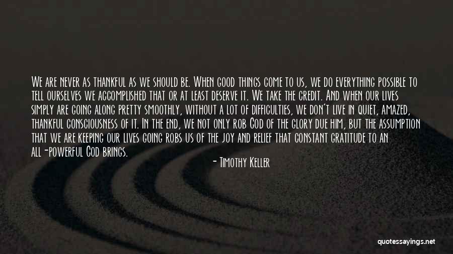 Good Things Come To End Quotes By Timothy Keller