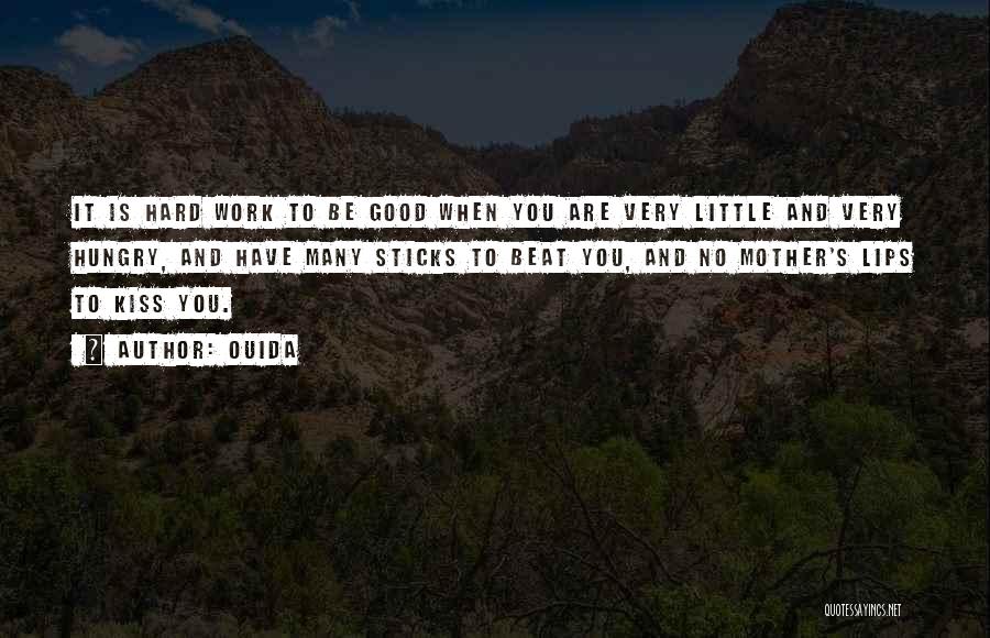 Good Things Come To Those Who Work Hard Quotes By Ouida