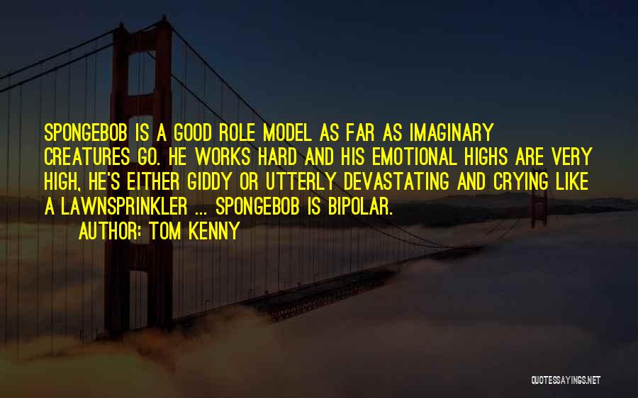 Good Things Come To Those Who Work Hard Quotes By Tom Kenny