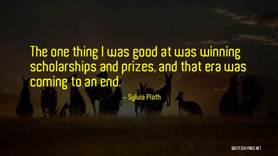 Good Things Coming To An End Quotes By Sylvia Plath Good Things Coming To An End Quotes By Sylvia Plath
