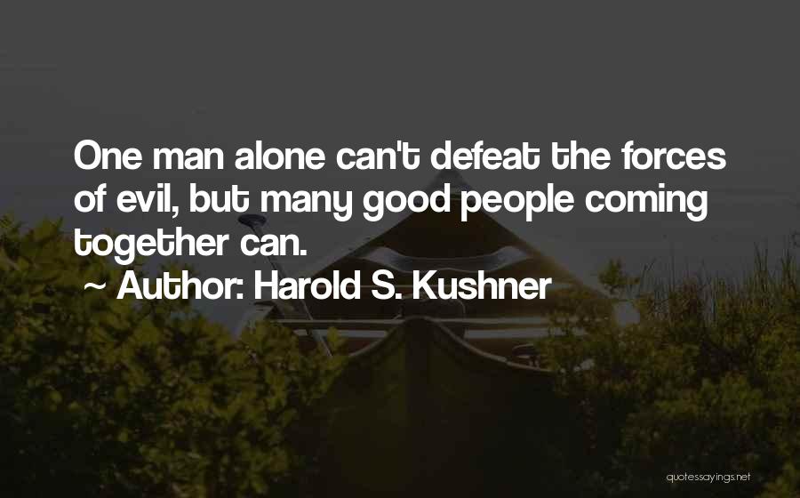 Good Things Coming Together Quotes By Harold S. Kushner