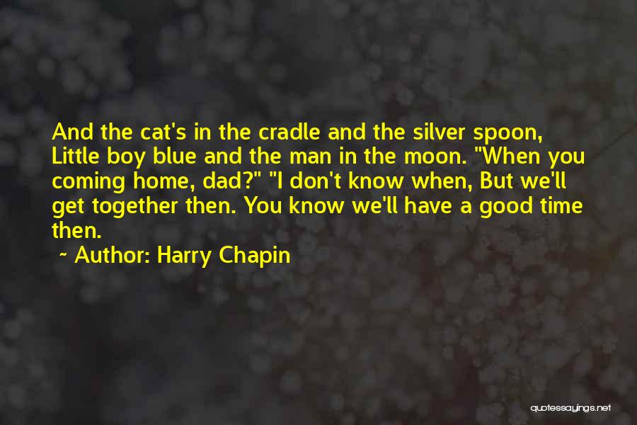 Good Things Coming Together Quotes By Harry Chapin