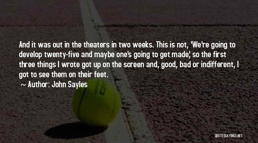 Good Things Going Bad Quotes By John Sayles