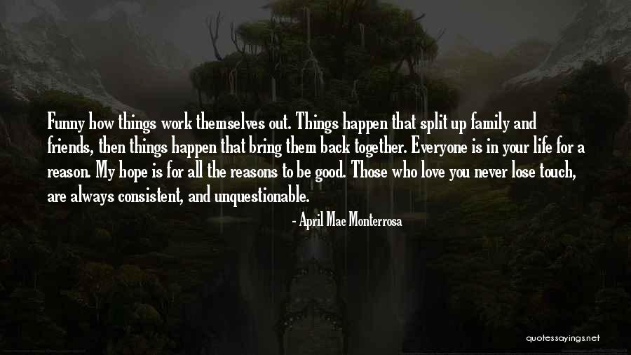 Good Things Happen For A Reason Quotes By April Mae Monterrosa