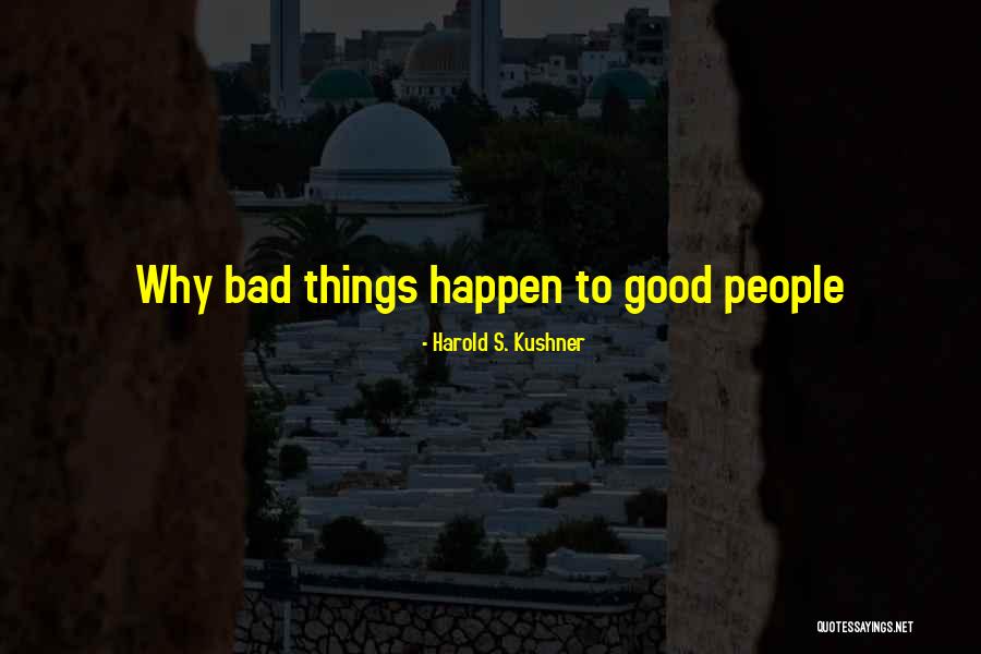 Good Things Happen For A Reason Quotes By Harold S. Kushner