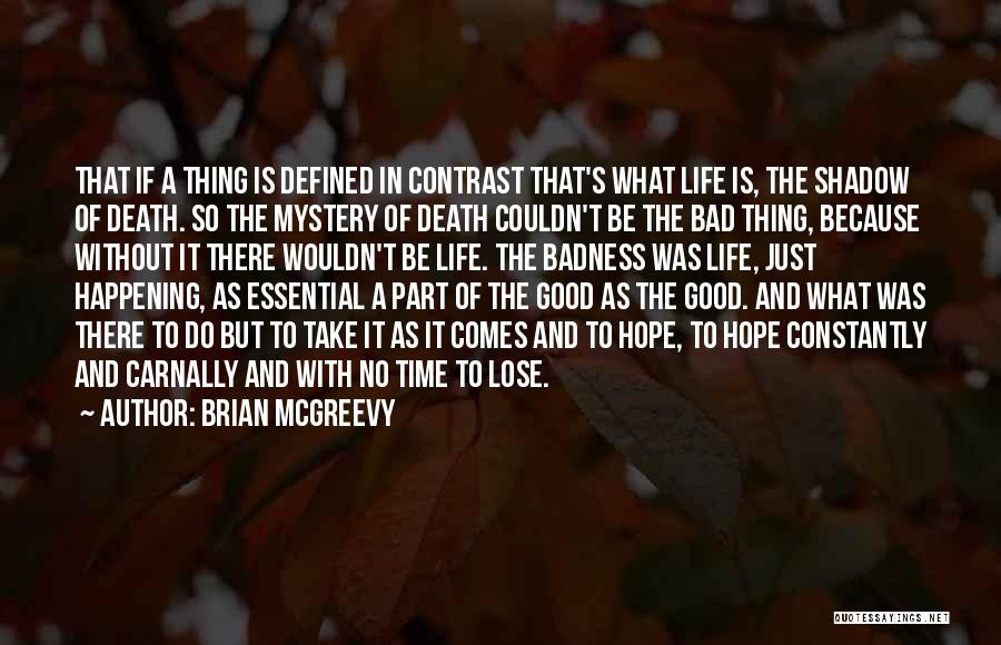 Good Things Happening In Life Quotes By Brian McGreevy