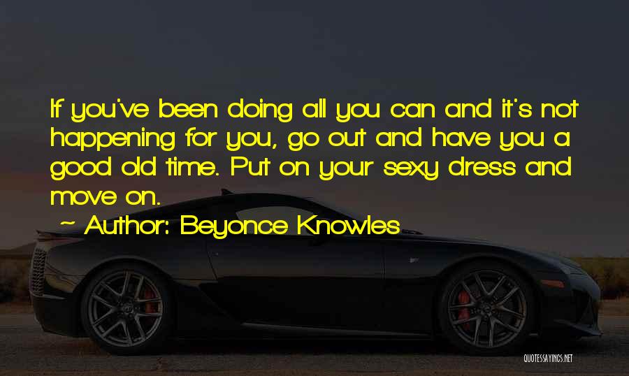 Good Things Happening In Time Quotes By Beyonce Knowles