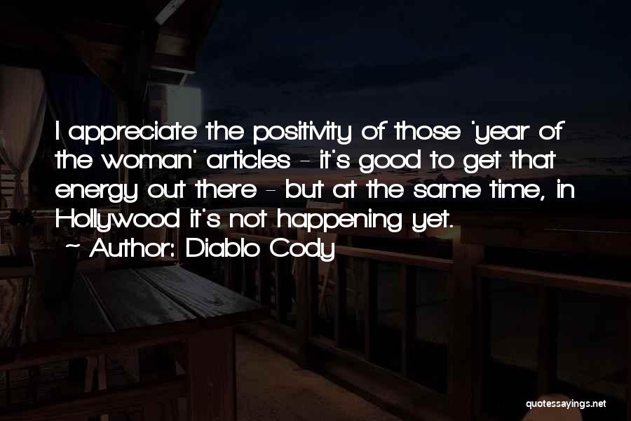 Good Things Happening In Time Quotes By Diablo Cody