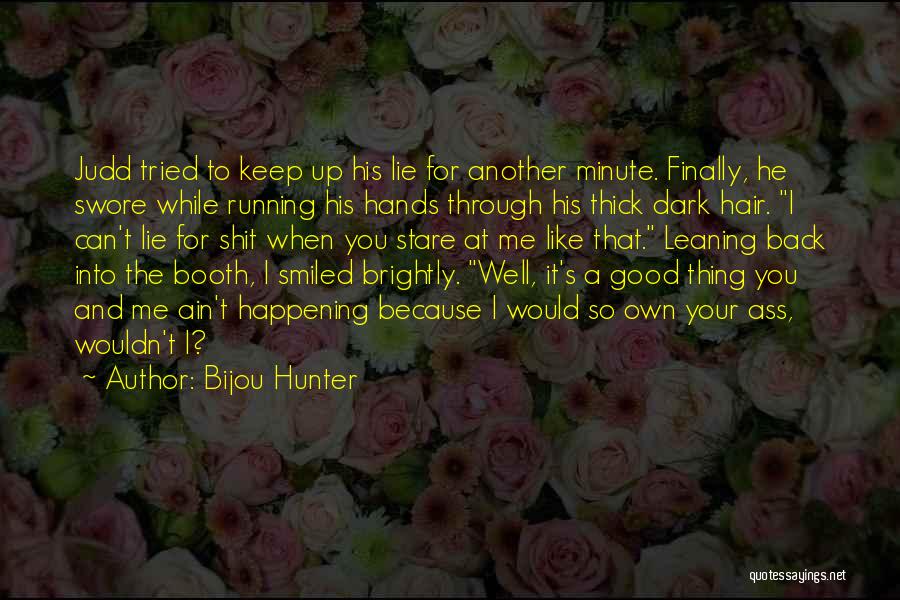 Good Things Happening To You Quotes By Bijou Hunter Good Things Happening To You Quotes By Bijou Hunter