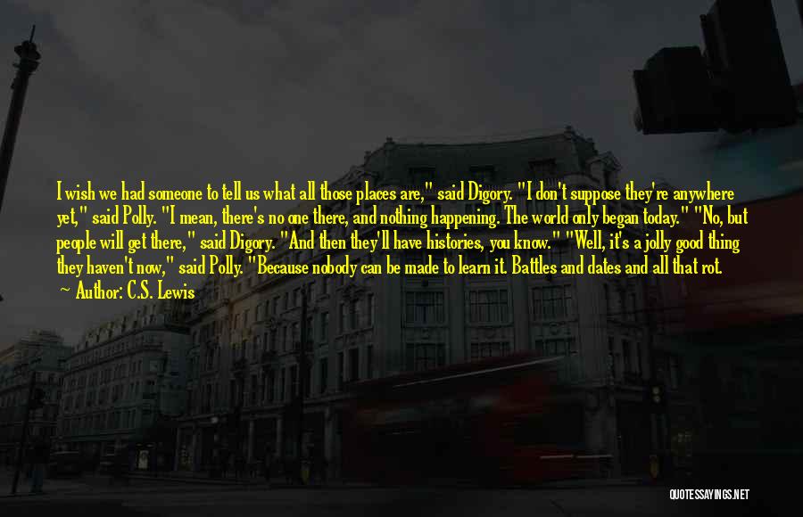 Good Things Happening To You Quotes By C.S. Lewis Good Things Happening To You Quotes By C.S. Lewis