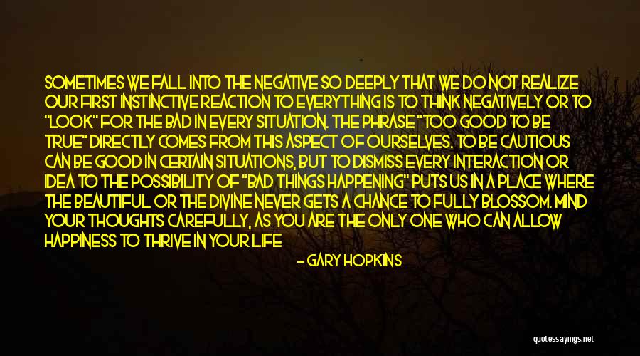 Good Things Happening To You Quotes By Gary Hopkins