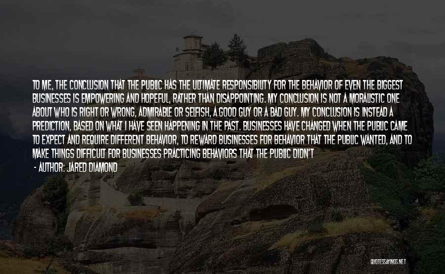 Good Things Happening To You Quotes By Jared Diamond Good Things Happening To You Quotes By Jared Diamond